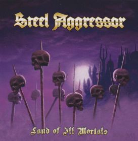 STEEL AGGRESSOR - Land Of III Mortals