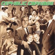 CEPHALIC CARNAGE - Exploiting Dysfunction (Deluxe 25th Anniversary Reissue)