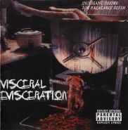 VISCERAL EVISCERATION - Incessant Desire For Palatable Flesh - Remasterd reissue