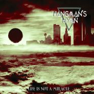 HANGMAN'S HYMN - Life Is Not A Miracle DIGIPAK