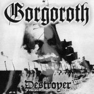 GORGOROTH - Destroyer