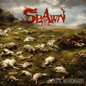 SPAWN OF EVIL - Sadistic Missionaries