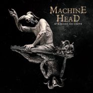 MACHINE HEAD - Of Kingdom And Crown