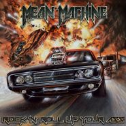 MEAN MACHINE - Rock'n'roll Up Your Ass