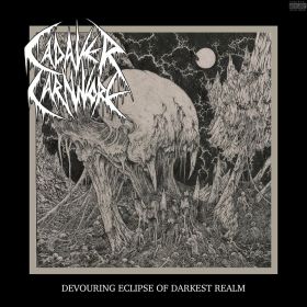 CADAVER CARNIVORE - Devouring Eclipse Of Darkest Realm