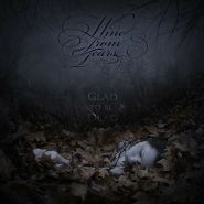 WINE FROM TEARS - Glad to Be Dead