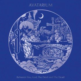 AVATARIUM - Between You, God, The Devil And The Dead 2025