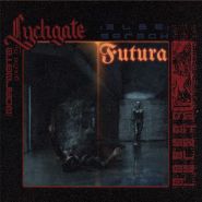 LYCHGATE - Also Sprach Futura DIGIEP