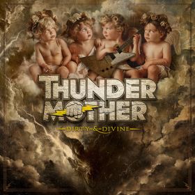 THUNDERMOTHER - Dirty & Divine 2025